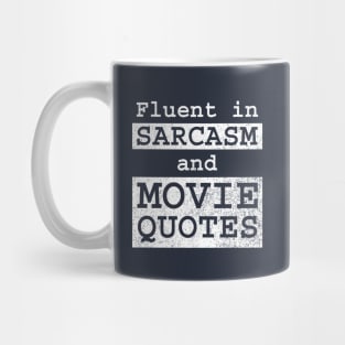 Fluent in Sarcasm and Movie Quotes Mug